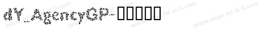 dY_AgencyGP字体转换