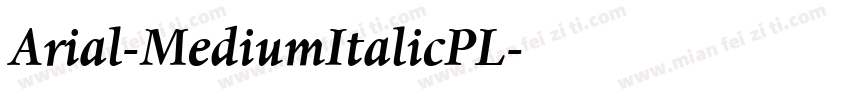 Arial-MediumItalicPL字体转换