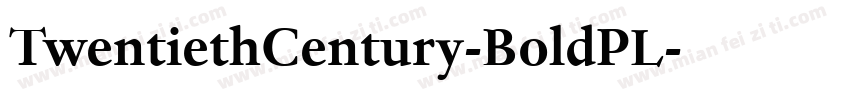 TwentiethCentury-BoldPL字体转换