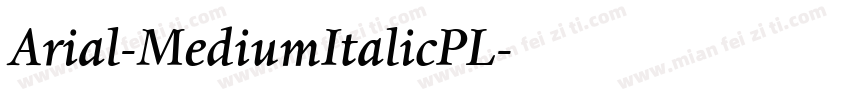 Arial-MediumItalicPL字体转换