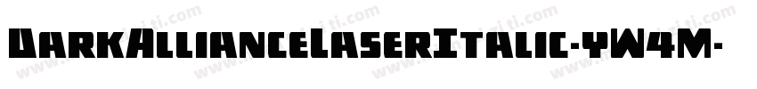 DarkAllianceLaserItalic-yW4M字体转换