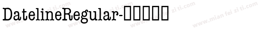 DatelineRegular字体转换