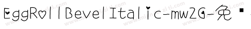 EggRollBevelItalic-mw2G字体转换