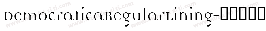 DemocraticaRegularLining字体转换
