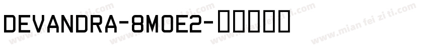 Devandra-8MOe2字体转换