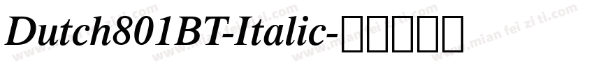 Dutch801BT-Italic字体转换