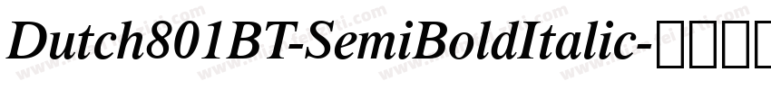 Dutch801BT-SemiBoldItalic字体转换