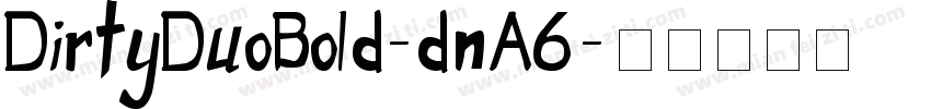DirtyDuoBold-dnA6字体转换