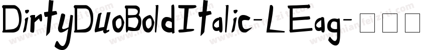 DirtyDuoBoldItalic-LEag字体转换