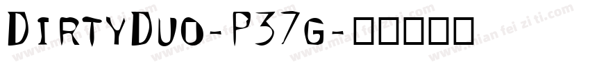 DirtyDuo-P37g字体转换
