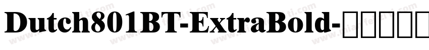 Dutch801BT-ExtraBold字体转换