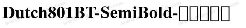 Dutch801BT-SemiBold字体转换