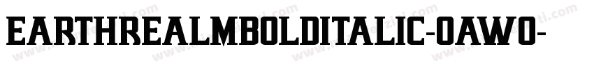 EarthrealmBoldItalic-OaWo字体转换