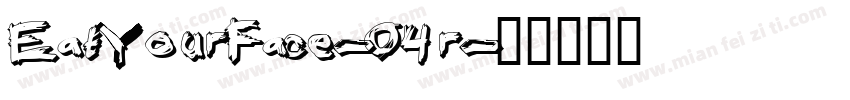 EatYourFace-04r字体转换