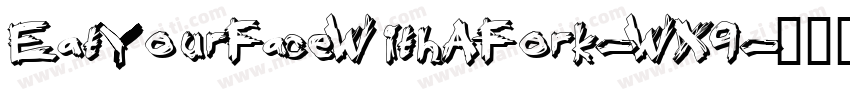EatYourFaceWithAFork-WX9字体转换