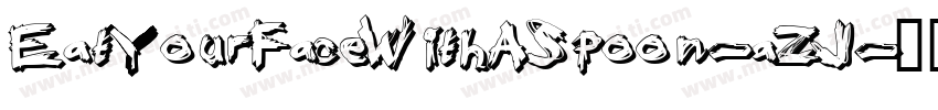 EatYourFaceWithASpoon-aZJ字体转换