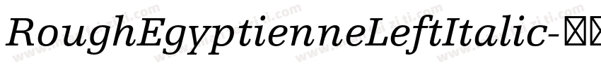 RoughEgyptienneLeftItalic字体转换