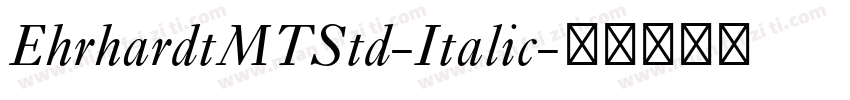 EhrhardtMTStd-Italic字体转换
