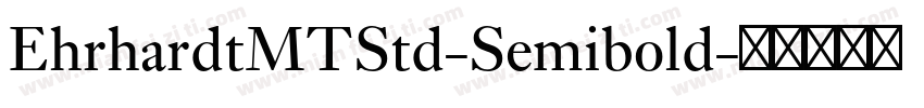 EhrhardtMTStd-Semibold字体转换