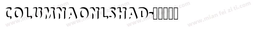 ColumnaOnlShaD字体转换