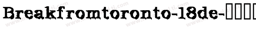 Breakfromtoronto-18de字体转换