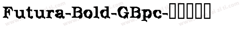 Futura-Bold-GBpc字体转换