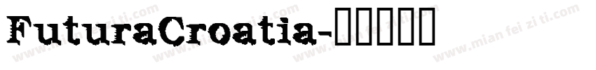 FuturaCroatia字体转换
