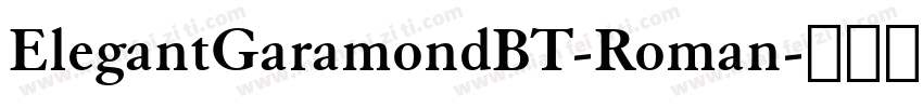 ElegantGaramondBT-Roman字体转换