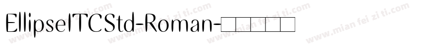 EllipseITCStd-Roman字体转换