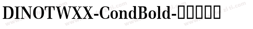 DINOTWXX-CondBold字体转换