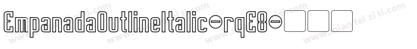 EmpanadaOutlineItalic-rqE8字体转换