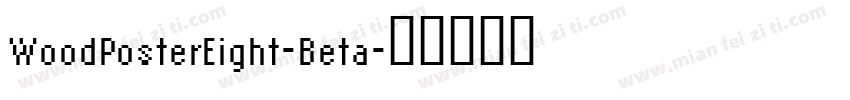 WoodPosterEight-Beta字体转换
