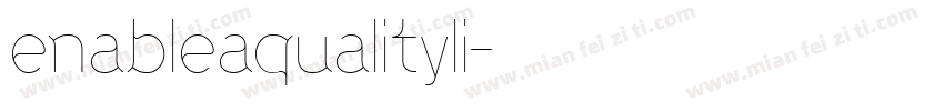 enableaqualityli字体转换
