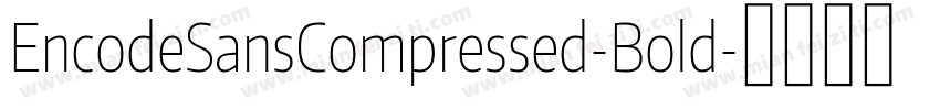 EncodeSansCompressed-Bold字体转换