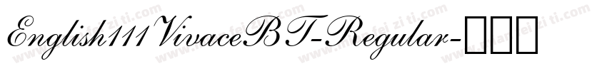 English111VivaceBT-Regular字体转换