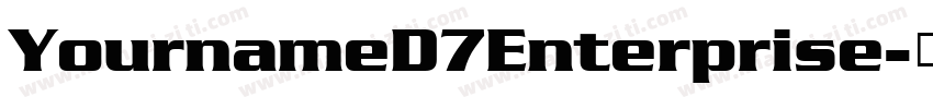 YournameD7Enterprise字体转换