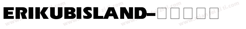 ERIKUBISLAND字体转换