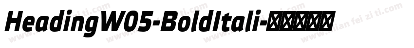 HeadingW05-BoldItali字体转换