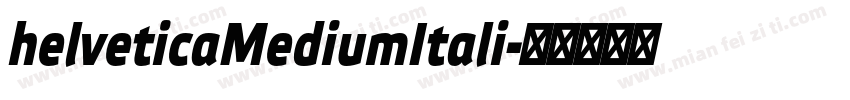 helveticaMediumItali字体转换