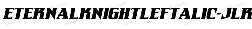 EternalKnightLeftalic-jlrl字体转换