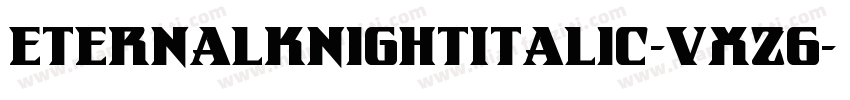 EternalKnightItalic-VXz6字体转换