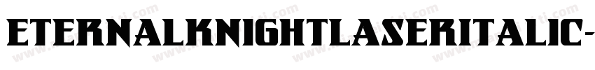 EternalKnightLaserItalic-GRlm字体转换