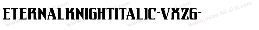 EternalKnightItalic-VXz6字体转换