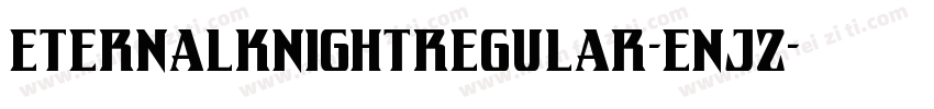EternalKnightRegular-EnJz字体转换