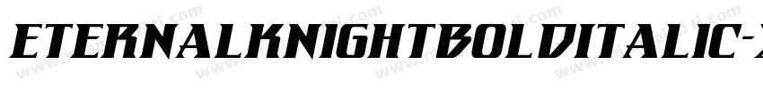 EternalKnightBoldItalic-xmL0字体转换