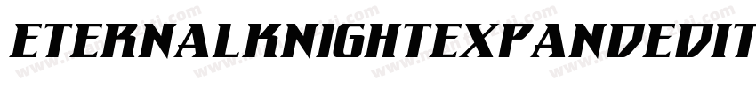 EternalKnightExpandedItalic-qrol字体转换
