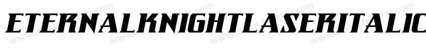 EternalKnightLaserItalic-GRlm字体转换