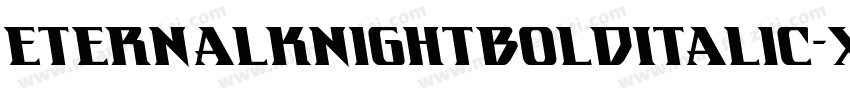 EternalKnightBoldItalic-xmL0字体转换