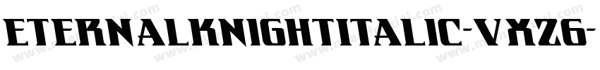 EternalKnightItalic-VXz6字体转换