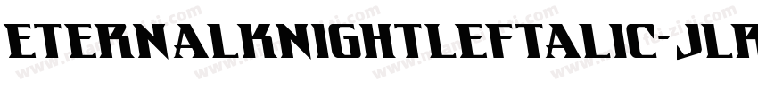EternalKnightLeftalic-jlrl字体转换